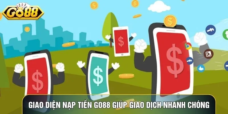 Giao diện nạp tiền Go88 trên website giúp giao dịch nhanh chóng và chính xác Giao diện nạp tiền Go88 trên website giúp giao dịch nhanh chóng và chính xác
